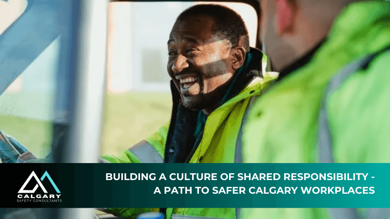 Building a Shared OH&S Responsibility for Workplaces in Calgary