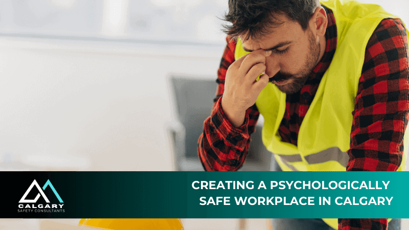 Creating a Psychologically Safe Workplace in Calgary