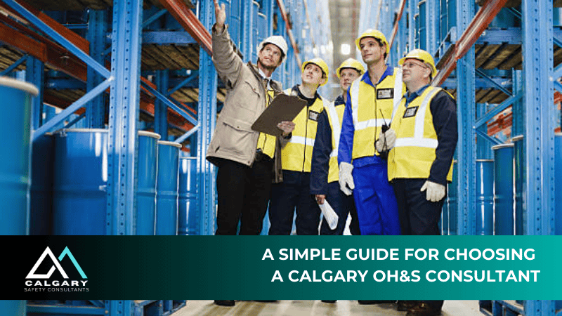 A Simple Guide for Choosing a Calgary OH&S Consultant