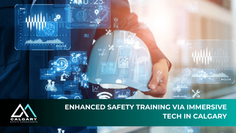 Enhanced Safety Training via Immersive Tech in Calgary