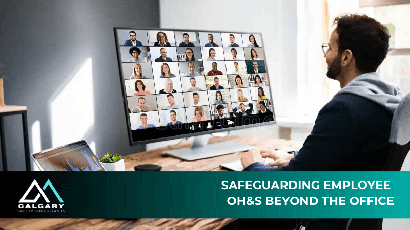 Safeguarding Employee OH&S Beyond the Office