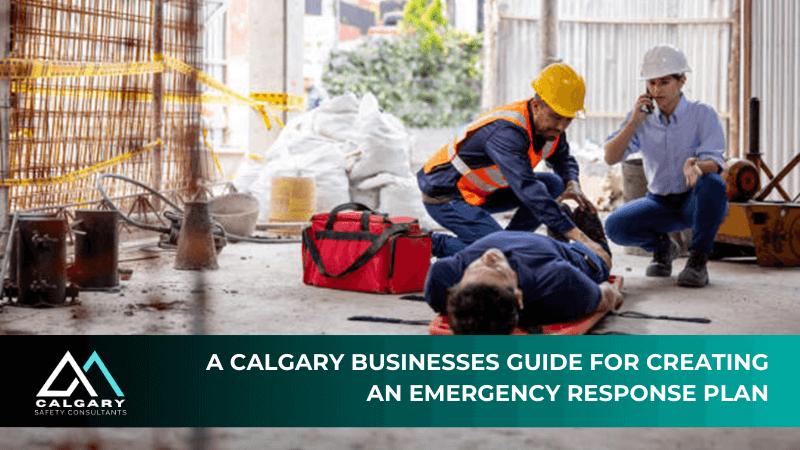 A Calgary Businesses Guide for Creating an Emergency Response Plan