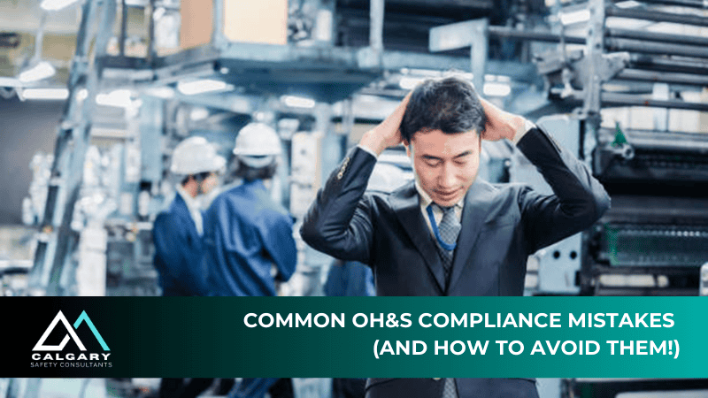 Common OH&S Compliance Mistakes (And How to Avoid Them!)