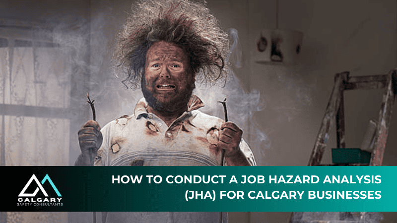 How to Conduct a Job Hazard Analysis (JHA) for Calgary Businesses