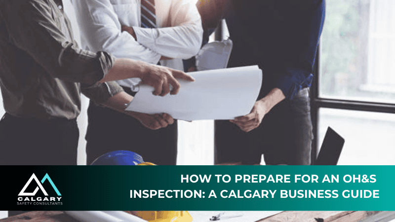 How to Prepare for an OH&S Inspection: A Calgary Business Guide