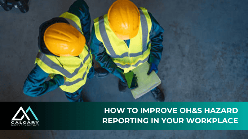How to Improve OH&S Hazard Reporting in Your Workplace