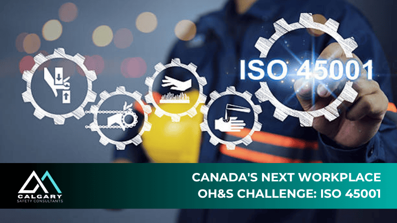 Canada's Next Workplace OH&S Challenge: ISO 45001