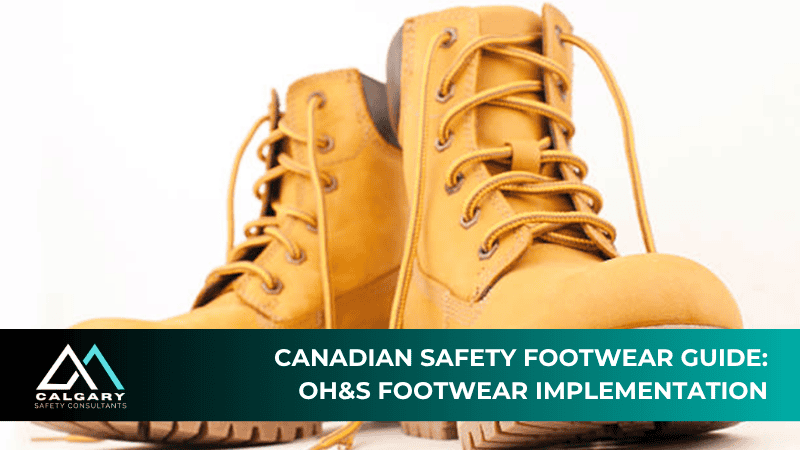 Canadian Safety Footwear Guide: OH&S Footwear Implementation