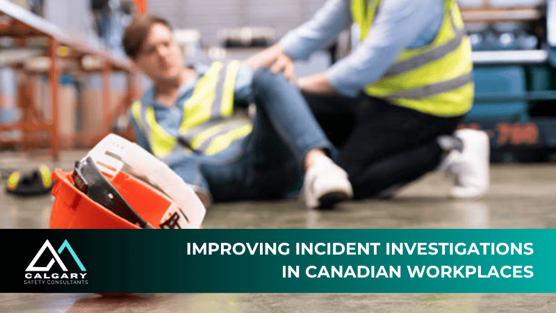 Improving Incident Investigations in Canadian Workplaces