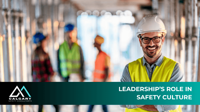 Leadership’s Role in Safety Culture