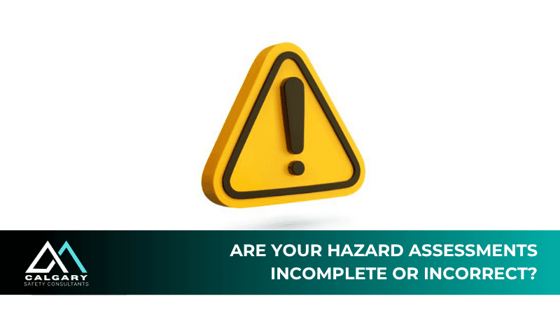 Are Your Hazard Assessments Incomplete or Incorrect?