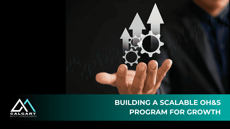 Building a Scalable OH&S Program for Growth