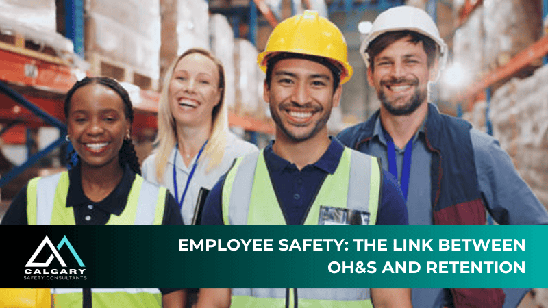Employee Safety: The Link Between OH&S and Retention