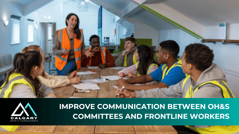 Improve Communication Between OH&S Committees and Frontline Workers