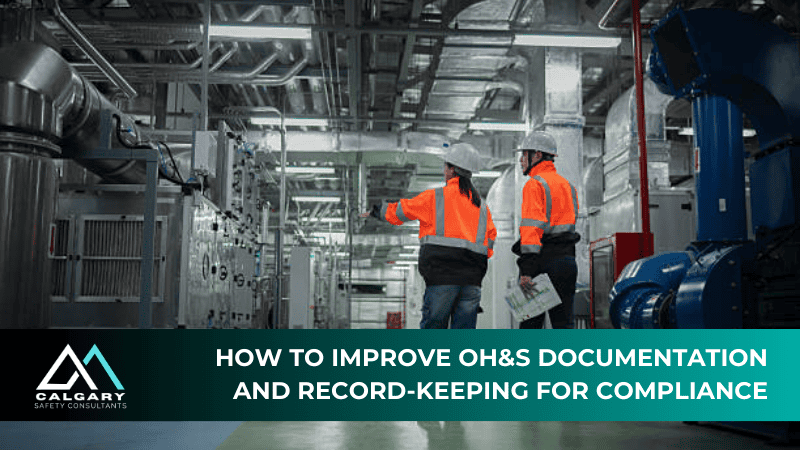 How to Improve OH&S Documentation and Record-Keeping for Compliance