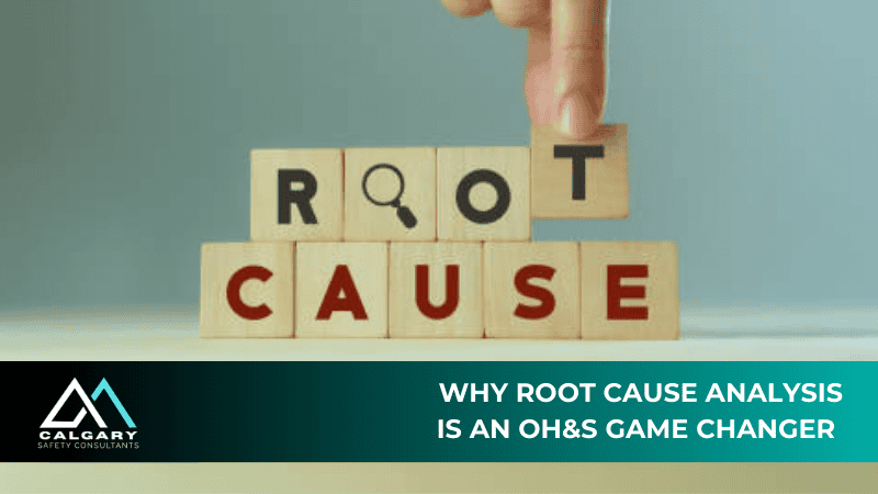 Why Root Cause Analysis is an OH&S Game Changer