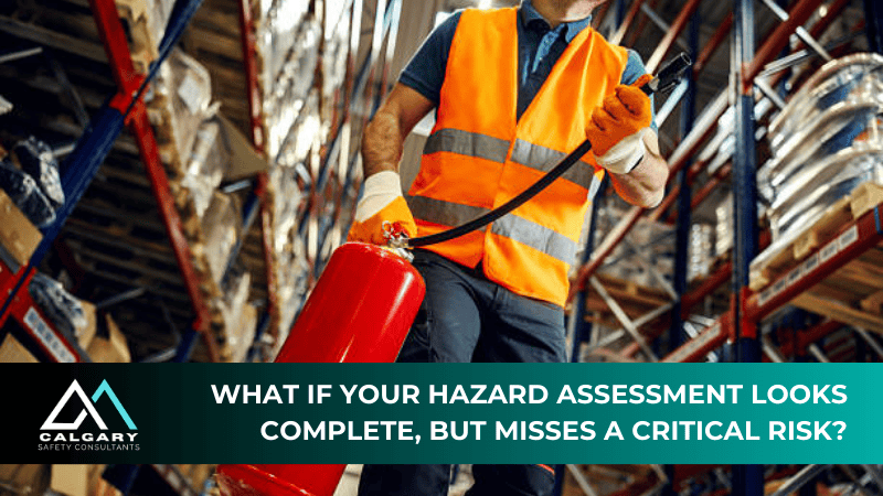 What if your hazard assessment looks complete, but misses a critical risk?