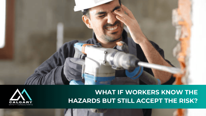 What if workers know the hazards but still accept the risk?