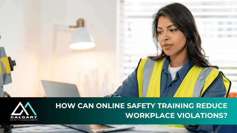 Online Safety Training Canada: Reduce Workplace Violations