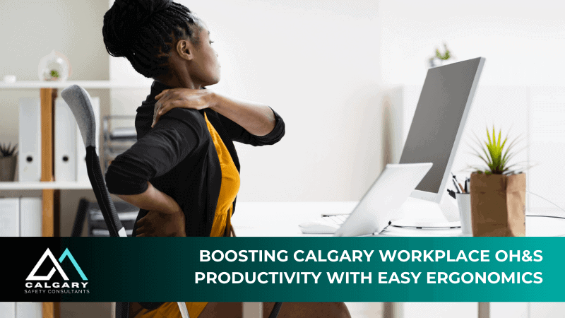 Boosting Calgary Workplace OH&S Productivity with Easy Ergonomics