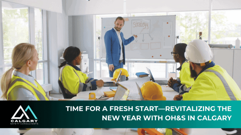 Time for a Fresh Start: Revitalizing the New Year with OH&S in Calgary