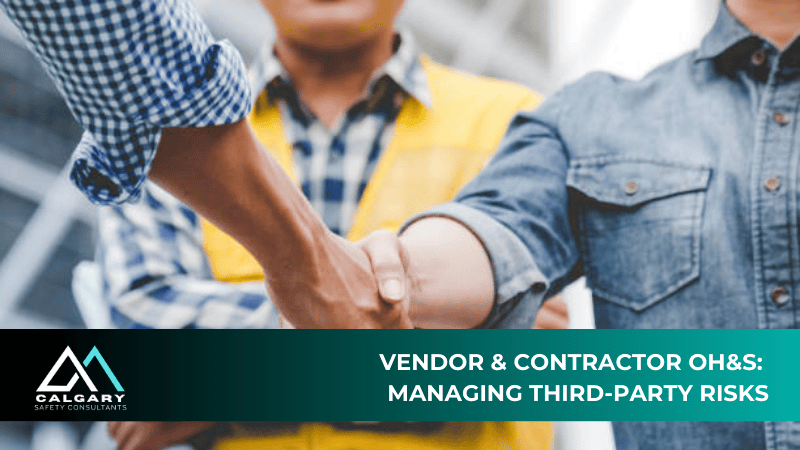 Vendor & Contractor OH&S: Managing Third-Party Risks