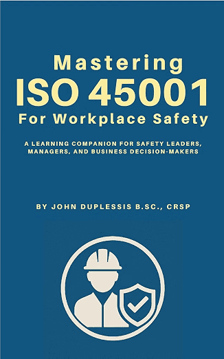 Mastering ISO 45001 for Workplace Safety book cover by John Duplessis